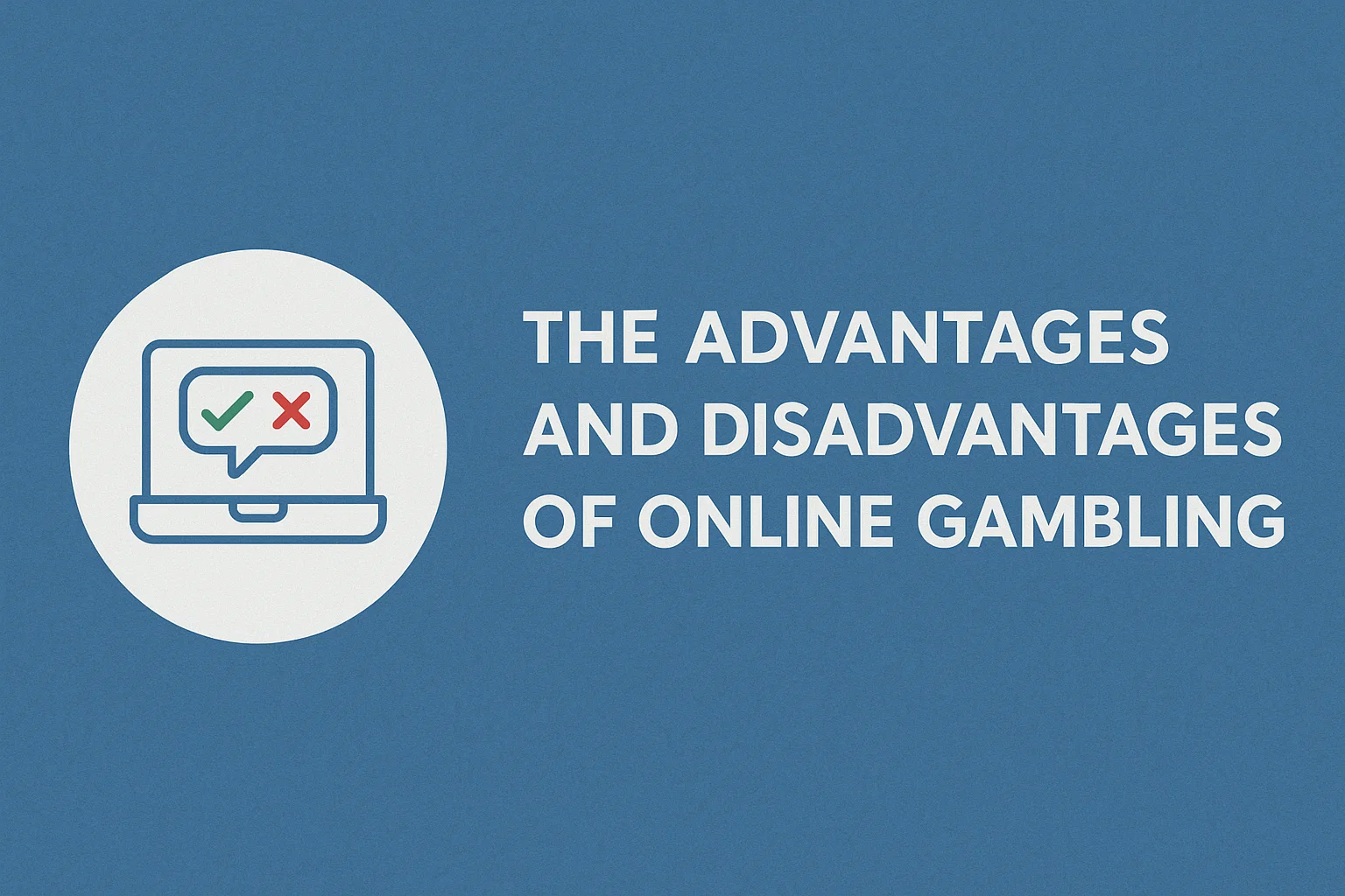 The Advantages and Disadvantages of Online Gambling