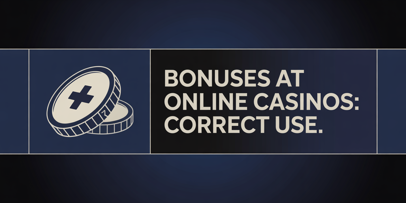 Bonuses at Online Casinos: Correct Use